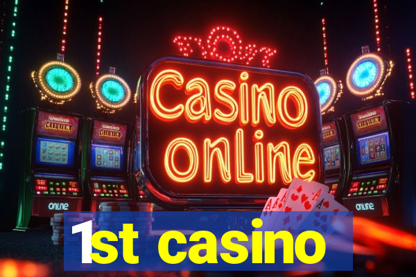 1st casino