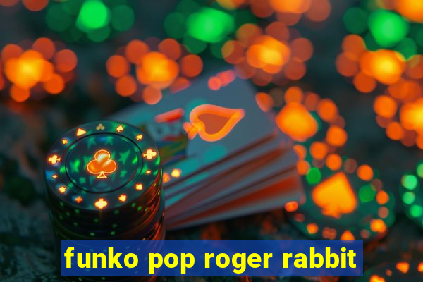 funko pop roger rabbit