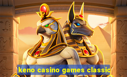 keno casino games classic