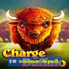 $10 minimum deposit usa casino