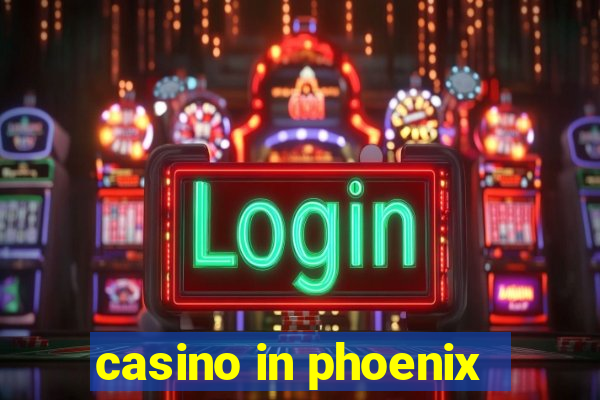 casino in phoenix