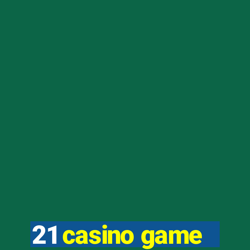 21 casino game