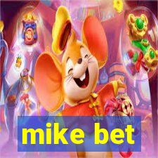 mike bet