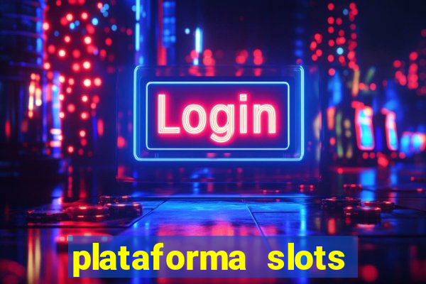 plataforma slots pagando hoje