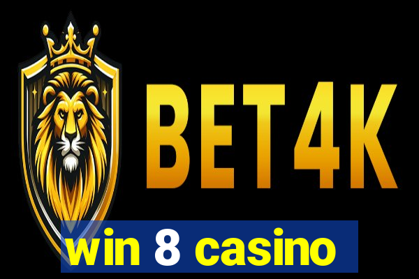 win 8 casino