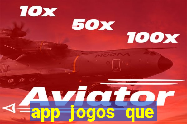 app jogos que ganha dinheiro