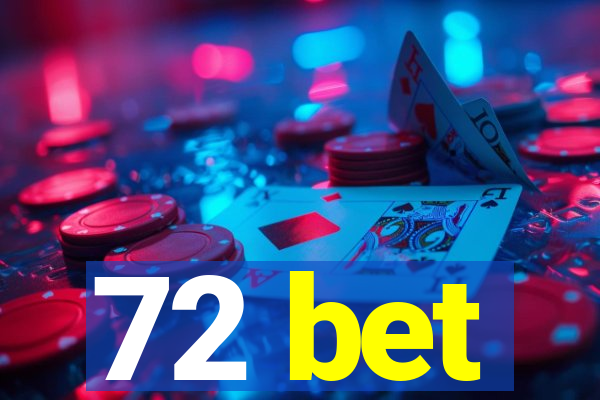 72 bet