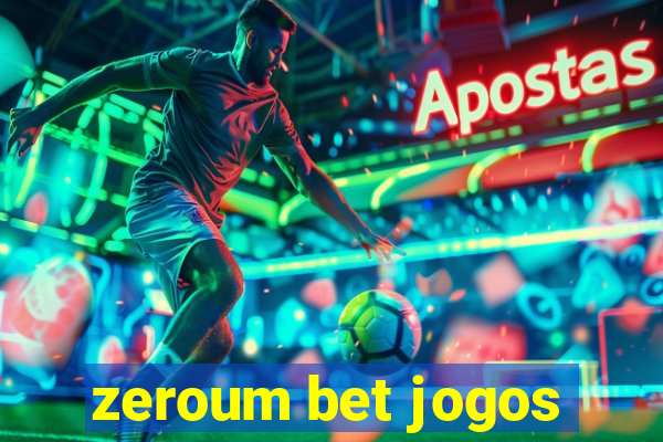 zeroum bet jogos