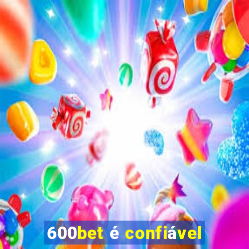 600bet é confiável