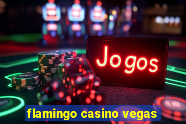 flamingo casino vegas