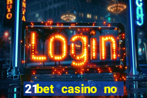 21bet casino no deposit bonus