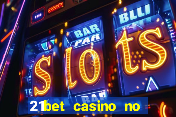 21bet casino no deposit bonus