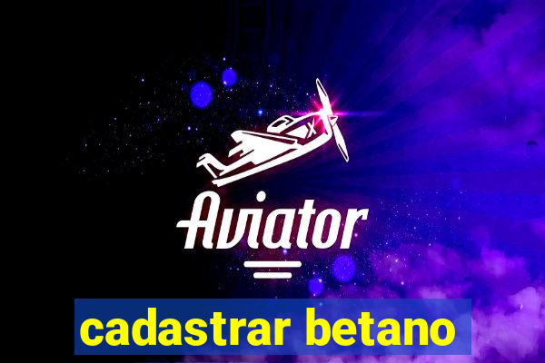 cadastrar betano