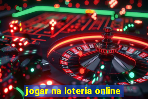 jogar na loteria online