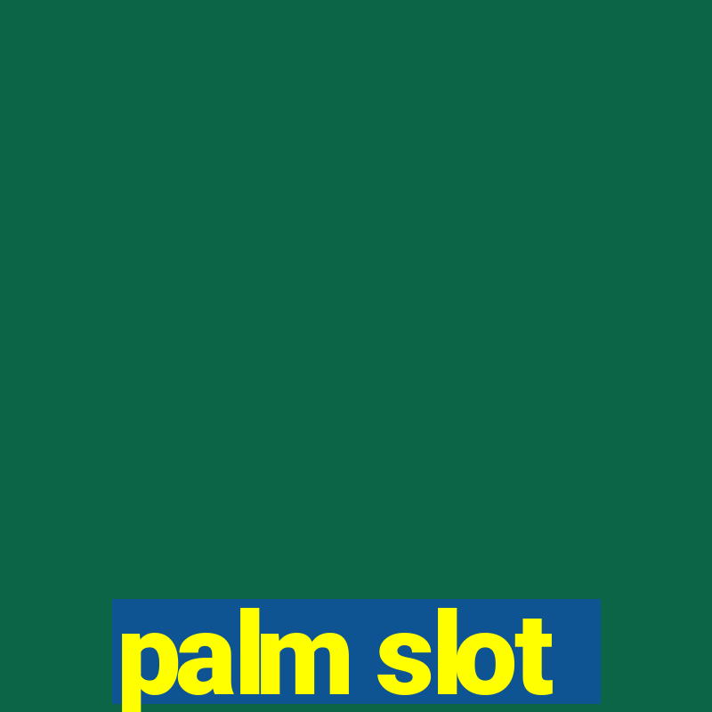 palm slot