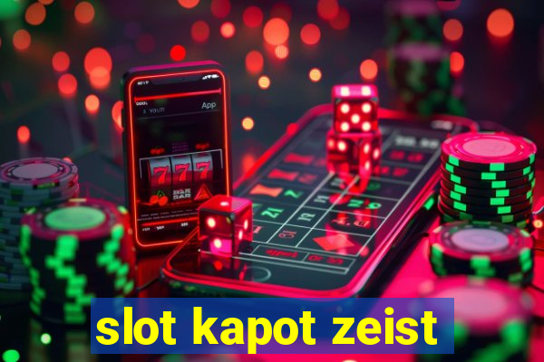 slot kapot zeist