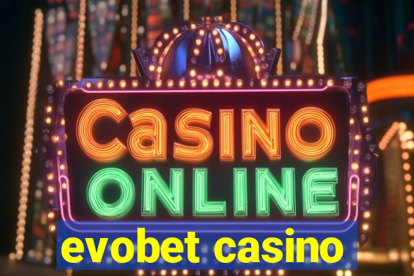 evobet casino