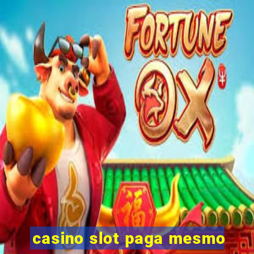 casino slot paga mesmo