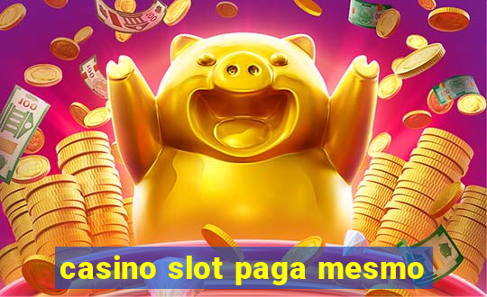 casino slot paga mesmo