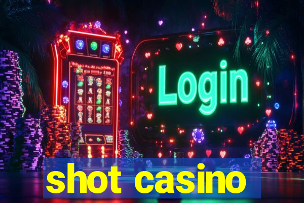 shot casino