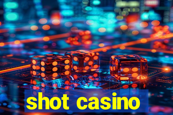 shot casino