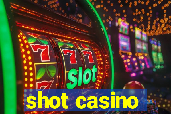 shot casino