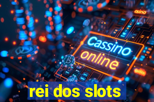 rei dos slots