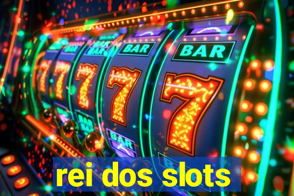 rei dos slots