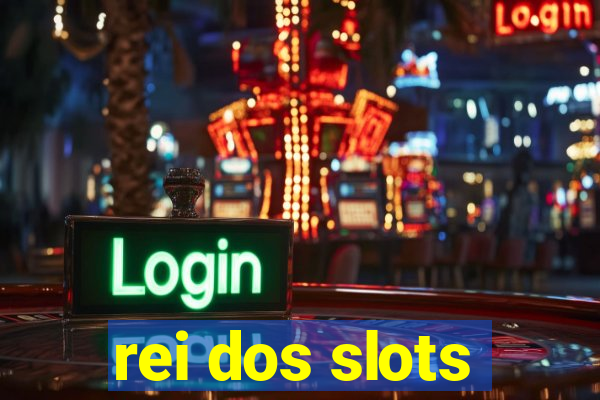 rei dos slots