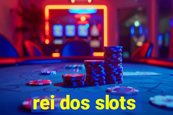 rei dos slots