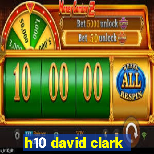 h10 david clark