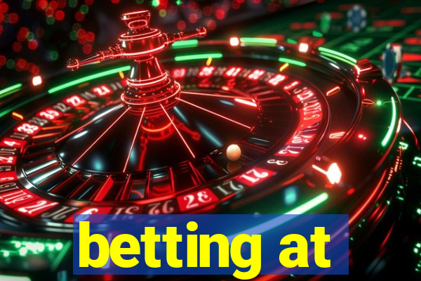 betting at