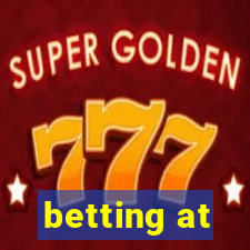 betting at