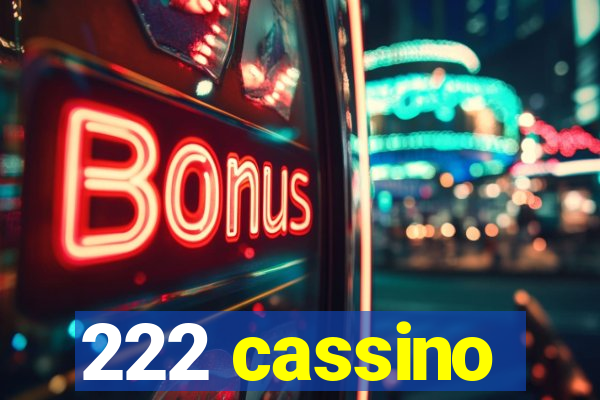 222 cassino