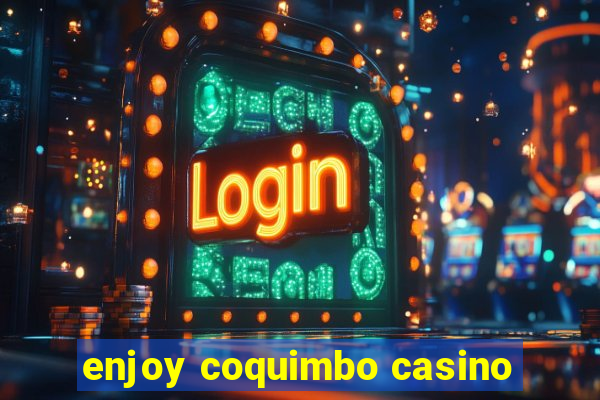 enjoy coquimbo casino