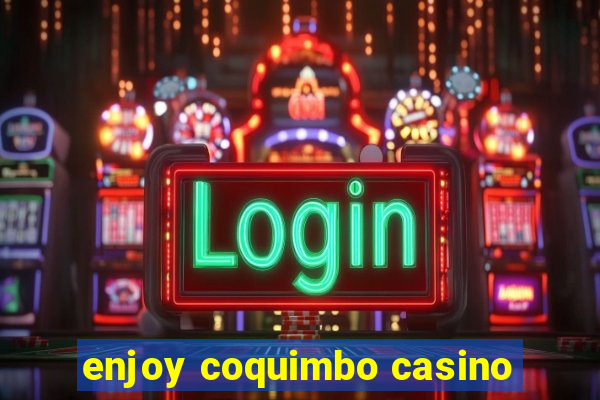 enjoy coquimbo casino