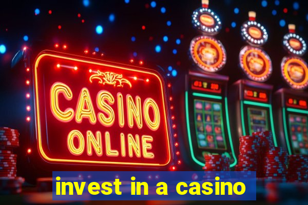 invest in a casino