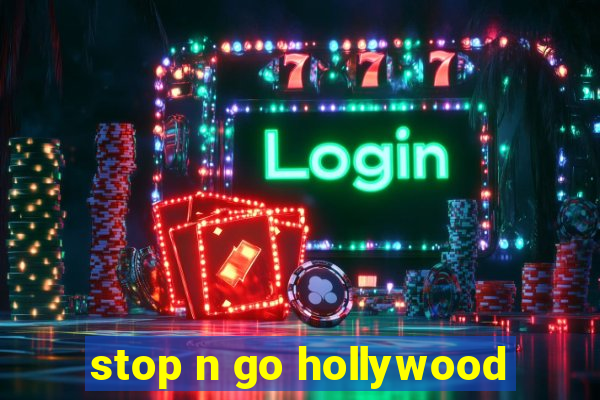 stop n go hollywood