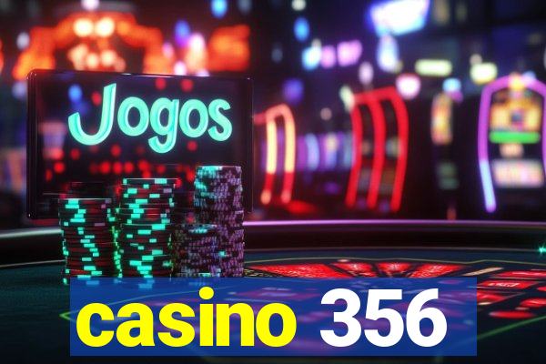 casino 356