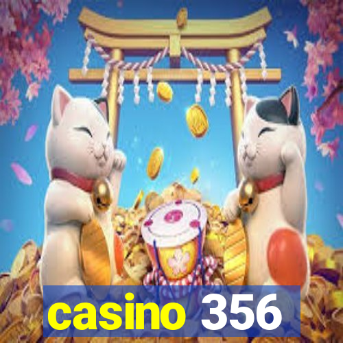 casino 356