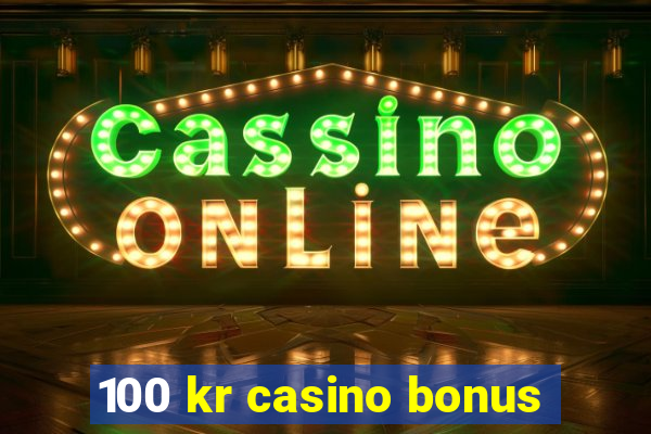 100 kr casino bonus