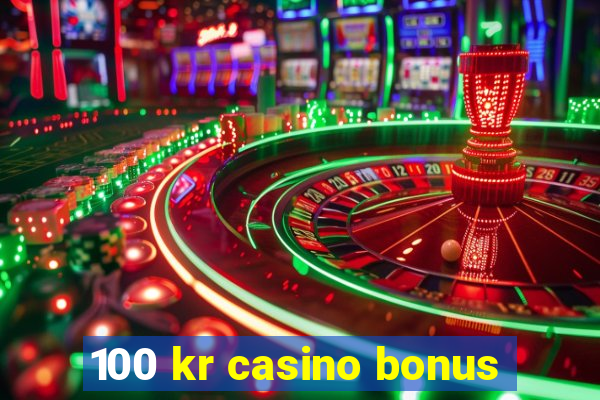 100 kr casino bonus