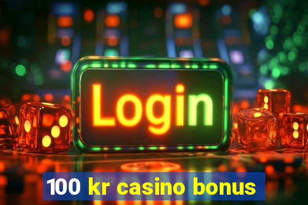 100 kr casino bonus