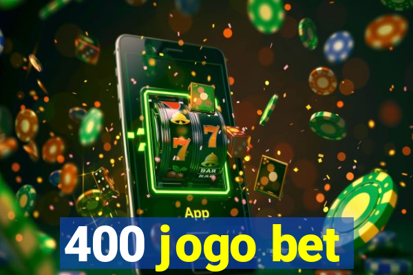 400 jogo bet