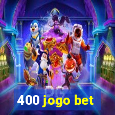 400 jogo bet