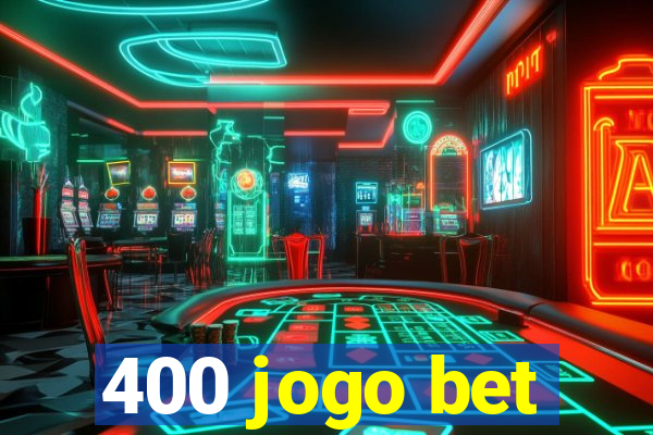 400 jogo bet