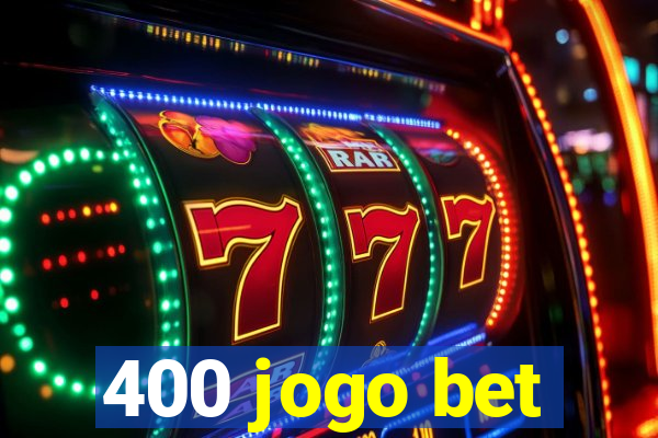 400 jogo bet