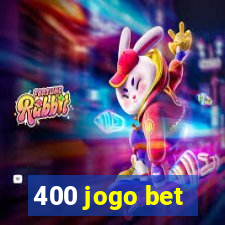 400 jogo bet