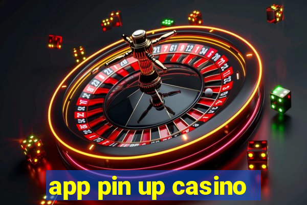 app pin up casino