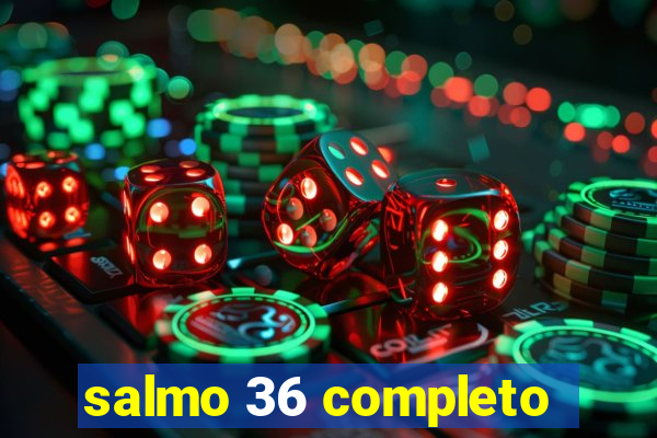 salmo 36 completo